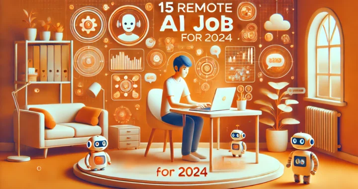 👩🏻‍💻 AI Jobs in 2024: 15 Work-from-home and High-Paying Opportunities